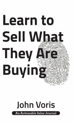 Learn to Sell What They Are Buying - Voris, John