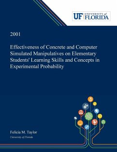 Effectiveness of Concrete and Computer Simulated Manipulatives on Elementary Students' Learning Skills and Concepts in Experimental Probability - Taylor, Felicia