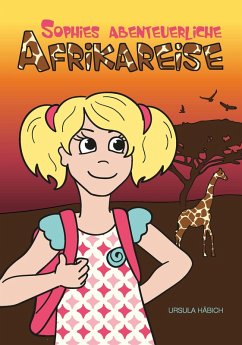 Sophies abenteuerliche Afrikareise (eBook, ePUB) - Häbich, Ursula