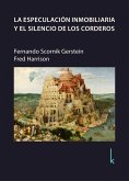 La especulación inmobiliaria y el silencio de los corderos (eBook, ePUB)