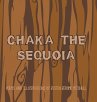 Chaka the Sequoia - Bild 1