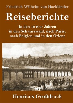 Reiseberichte (Großdruck) - Hackländer, Friedrich Wilhelm von