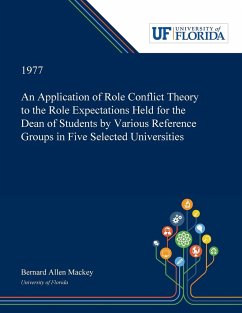 An Application of Role Conflict Theory to the Role Expectations Held for the Dean of Students by Various Reference Groups in Five Selected Universities - Mackey, Bernard