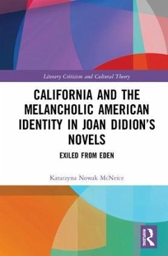 California and the Melancholic American Identity in Joan Didion's Novels - Nowak McNeice, Katarzyna