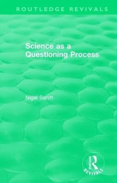 Routledge Revivals: Science as a Questioning Process (1996) - Sanitt, Nigel