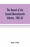 The record of the Second Massachusetts Infantry, 1861-65
