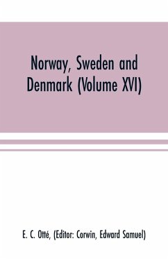 Norway, Sweden and Denmark (Volume XVI) - C. Otté, E.