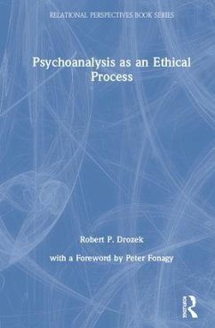 Psychoanalysis as an Ethical Process - Drozek, Robert P