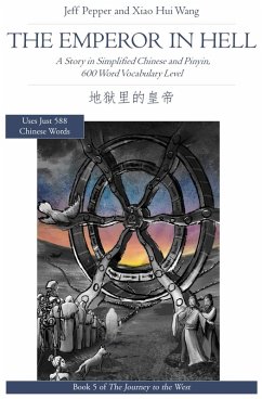 The Emperor in Hell: A Story in Simplified Chinese and Pinyin, 600 Word Vocabulary Level (Journey to the West, #5) (eBook, ePUB) - Pepper, Jeff; Wang, Xiao Hui