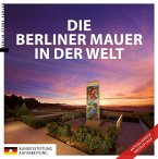 Die Berliner Mauer in der Welt (eBook, ePUB)