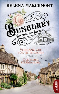 Bunburry - Vorhang auf für einen Mord & Oldtimer sterben jung (eBook, ePUB) - Marchmont, Helena
