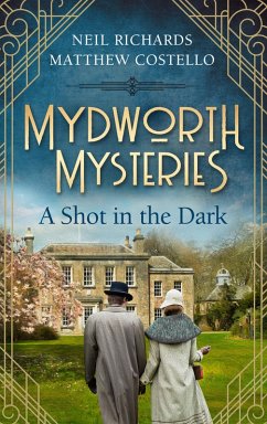 Mydworth Mysteries - A Shot in the Dark (eBook, ePUB) - Costello, Matthew; Richards, Neil