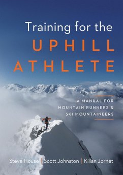 Training for the Uphill Athlete (eBook, ePUB) - House, Steve; Johnston, Scott; Jornet, Kilian