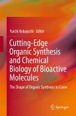 Cutting-Edge Organic Synthesis and Chemical Biology of Bioactive Molecules (eBook, PDF)