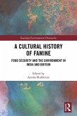 A Cultural History of Famine (eBook, ePUB)