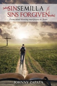 Sinsemilla to Sins Forgiven (eBook, ePUB) - Zapata, Johnny