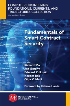 Fundamentals of Smart Contract Security (eBook, ePUB) - Ma, Richard; Gorzny, Jan; Zulkoski, Edward; Bak, Kacper; Mack, Olga V.