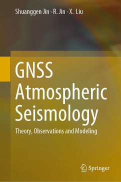 GNSS Atmospheric Seismology (eBook, PDF) - Jin, Shuanggen; Jin, R.; Liu, X.