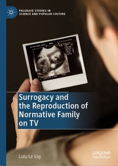 Surrogacy and the Reproduction of Normative Family on TV (eBook, PDF) - Le Vay, Lulu