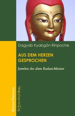 Aus dem Herzen gesprochen (eBook, ePUB) - Dagyab, Kyabgön Rinpoche