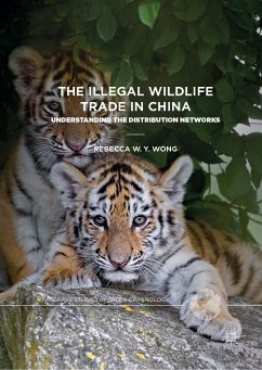 The Illegal Wildlife Trade in China (eBook, PDF) - Wong, Rebecca W. Y.