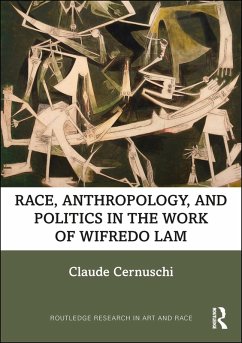Race, Anthropology, and Politics in the Work of Wifredo Lam (eBook, ePUB) - Cernuschi, Claude