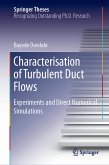Characterisation of Turbulent Duct Flows (eBook, PDF)