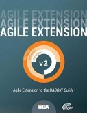 Agile Extension to the BABOK® Guide (Agile Extension) version 2 (eBook, ePUB)