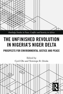 The Unfinished Revolution in Nigeria's Niger Delta (eBook, ePUB)