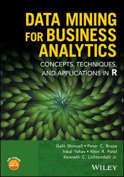 Data Mining for Business Analytics (eBook, ePUB) - Shmueli, Galit; Bruce, Peter C.; Yahav, Inbal; Patel, Nitin R.; Lichtendahl, Kenneth C.