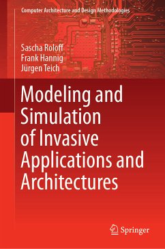 Modeling and Simulation of Invasive Applications and Architectures (eBook, PDF) - Roloff, Sascha; Hannig, Frank; Teich, Jürgen