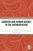 Gardens and Human Agency in the Anthropocene (eBook, ePUB)