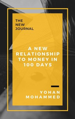 A New Relationship to Money in 100 Days (eBook, ePUB) - Mohammed, Yohan