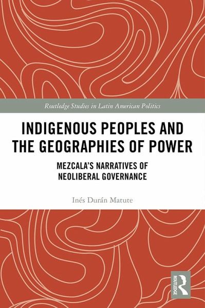 Indigenous Peoples and the Geographies of Power (eBook, ePUB)