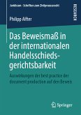 Das Beweismaß in der internationalen Handelsschiedsgerichtsbarkeit (eBook, PDF)