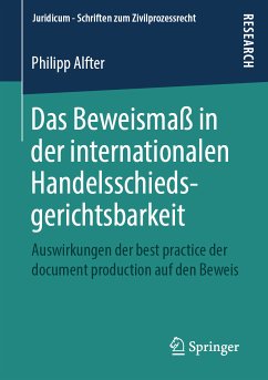 Das Beweismaß in der internationalen Handelsschiedsgerichtsbarkeit (eBook, PDF) - Alfter, Philipp