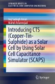 Introducing CTS (Copper-Tin-Sulphide) as a Solar Cell by Using Solar Cell Capacitance Simulator (SCAPS) (eBook, PDF)