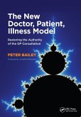 The New Doctor, Patient, Illness Model (eBook, ePUB)