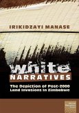White Narratives: The depiction of post-2000 land invasions in Zimbabwe (eBook, ePUB)