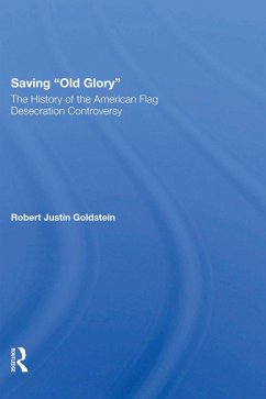 Saving Old Glory (eBook, PDF) - Goldstein, Robert Justin