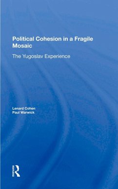 Political Cohesion In A Fragile Mosaic (eBook, ePUB) - Cohen, Lenard J; Warwick, Paul V