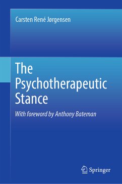 The Psychotherapeutic Stance (eBook, PDF) - Jørgensen, Carsten René