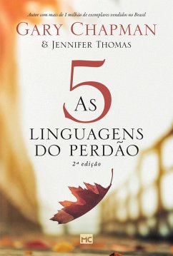 As 5 linguagens do perdão (eBook, ePUB) - Chapman, Gary; Thomas, Jennifer