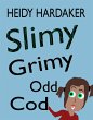 Slimy Grimy Odd Cod (Heidy's... - Bild 1