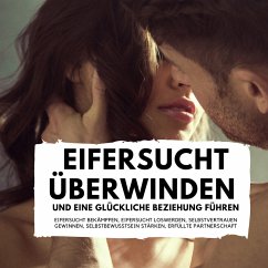 Eifersucht überwinden und eine glückliche Beziehung führen (MP3-Download) - Höper, Florian