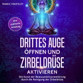 Drittes Auge öffnen und Zirbeldrüse aktivieren (MP3-Download)