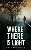 Where There is Light (Mind Bending Series, #4) (eBook, ePUB)