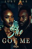 She Got Me: Deja (An African American Obsession Romance, #1) (eBook, ePUB)