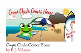 Coqui Chulo Comes Home (Comes Home Series, #1) (eBook, ePUB) Coqui Chulo Comes Home (Comes Home Series, #1) (eBook, ePUB)