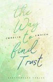The way to find trust: Lara & Ben (eBook, ePUB)
